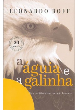 Kit Águia e a galinha + Despertar da águia