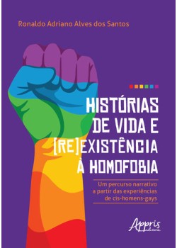 Histórias de vida e (re)existência à homofobia