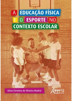 A educação física e o esporte no contexto escolar