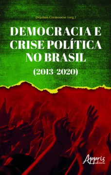 Democracia e crise política no Brasil (2013-2020)