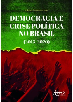 Democracia e crise política no Brasil (2013-2020)