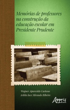 Memórias de professores na construção da educação escolar em Presidente Prudente