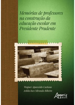 Memórias de professores na construção da educação escolar em Presidente Prudente