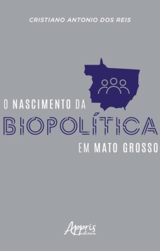 O nascimento da biopolítica em Mato Grosso