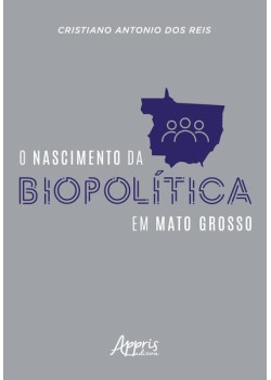 O nascimento da biopolítica em Mato Grosso