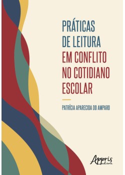 Práticas de Leitura em Conflito no Cotidiano Escolar