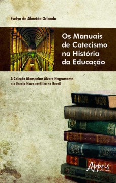 Os manuais de catecismo na história da educação