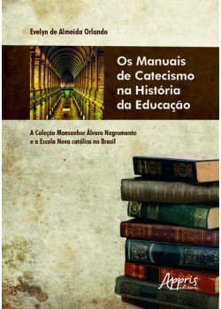 Os manuais de catecismo na história da educação