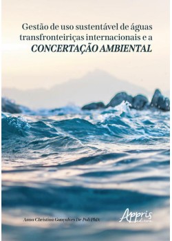 Gestão de uso sustentável de águas transfronteiriças internacionais e a concertação ambiental