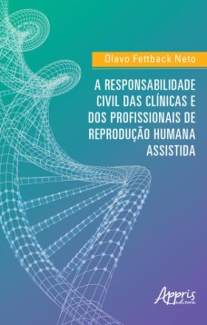 A responsabilidade civil das clínicas e dos profissionais de reprodução humana assistida