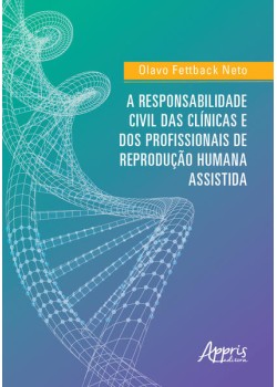 A responsabilidade civil das clínicas e dos profissionais de reprodução humana assistida