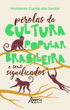 Pérolas da cultura popular brasileira e seus significados