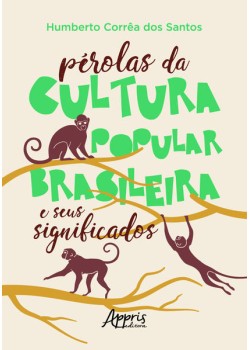 Pérolas da cultura popular brasileira e seus significados