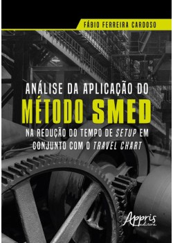 Análise da aplicação do método SMED na redução do tempo de setup em conjunto com o travel chart