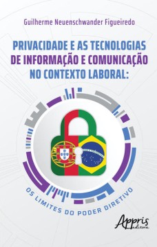 Privacidade e as tecnologias de informação e comunicação no contexto laboral