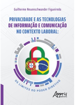 Privacidade e as tecnologias de informação e comunicação no contexto laboral