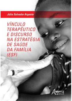 Vínculo terapêutico e discurso na Estratégia de Saúde da Família (ESF)