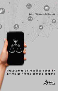 Publicidade do processo civil em tempos de mídias sociais globais