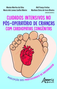 Cuidados intensivos no pós operatório de crianças com cardiopatias congênitas: percepção dos profissionais de enfermagem