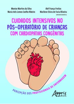 Cuidados intensivos no pós operatório de crianças com cardiopatias congênitas: percepção dos profissionais de enfermagem