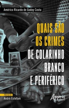 Quais são os crimes de colarinho branco e periférico