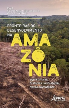 Fronteiras do desenvolvimento na Amazônia