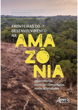 Fronteiras do desenvolvimento na Amazônia