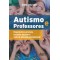 Autismo e professores: diagnóstico precoce, inclusão escolar e rede de atenção psicossocial