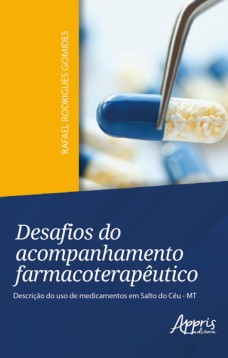 Desafios do acompanhamento farmacoterapêutico: descrição do uso de medicamentos em Salto do Céu - MT