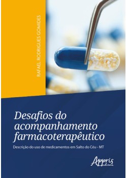 Desafios do acompanhamento farmacoterapêutico: descrição do uso de medicamentos em Salto do Céu - MT