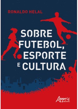 Sobre futebol, esporte e cultura