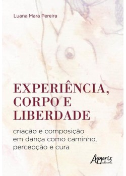 Experiência, corpo e liberdade