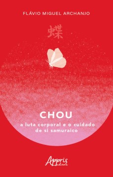 Chou: a luta corporal e o cuidado de si samuraico 蝶