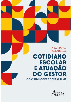 Cotidiano escolar e atuação do gestor: contribuições sobre o tema