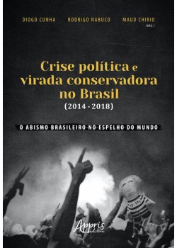 Crise política e virada conservadora no Brasil (2014-2018)