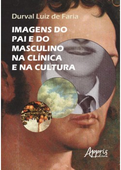 Imagens do pai e do masculino na clínica e na cultura