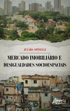 Mercado imobiliário e desigualdades socioespaciais