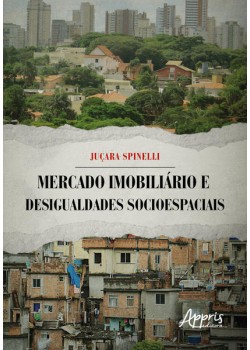 Mercado imobiliário e desigualdades socioespaciais