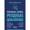 Manual para pesquisas qualitativas