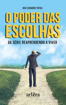 O poder das escolhas da série reaprendendo a viver