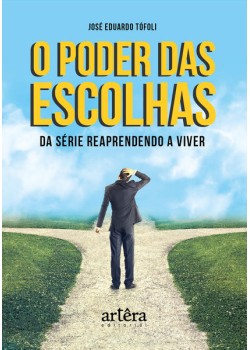 O poder das escolhas da série reaprendendo a viver