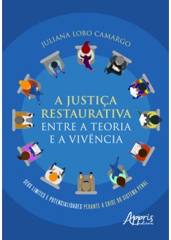 A justiça restaurativa entre a teoria e a vivência