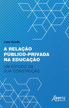 A relação público-privada na educação: um estudo da sua construção