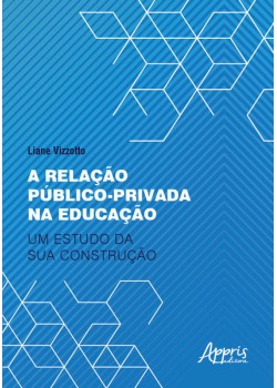 A relação público-privada na educação: um estudo da sua construção