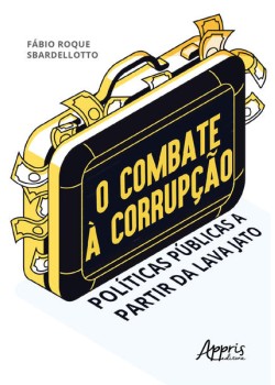 O combate à corrupção: políticas públicas a partir da Lava Jato