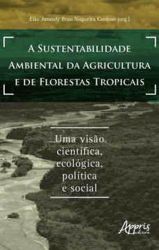 a sustentabilidade ambiental da agricultura e de florestas tropicais