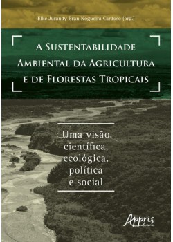 a sustentabilidade ambiental da agricultura e de florestas tropicais