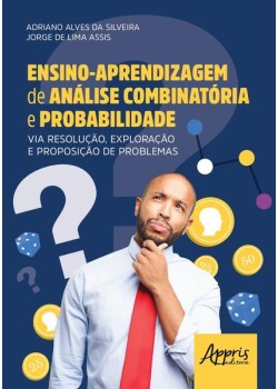 Ensino-aprendizagem de análise combinatória e probabilidade via resolução, exploração e proposição de problemas