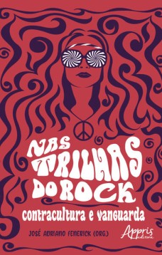 Nas trilhas do rock: contracultura e vanguarda