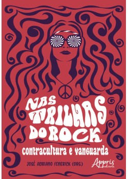 Nas trilhas do rock: contracultura e vanguarda